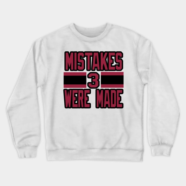 Mistakes Were Made! Crewneck Sweatshirt by OffesniveLine